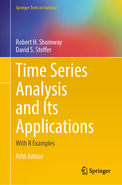 Time Series Analysis and Its Applications: With R Examples (Fifth 2025)