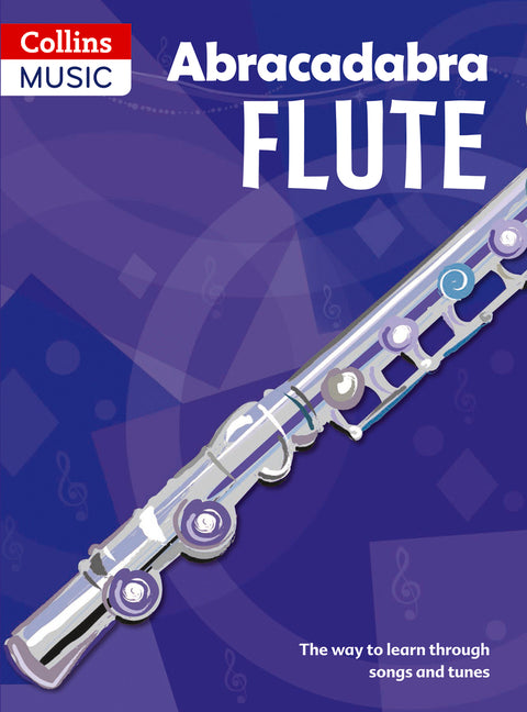 Abracadabra Flute (Pupil's Book): The Way to Learn Through Songs and Tunes