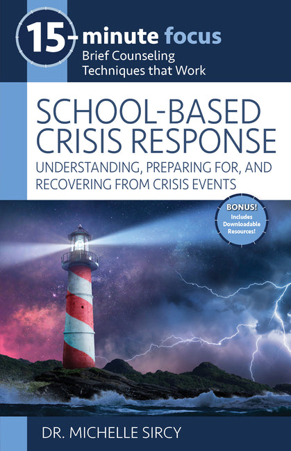 15-Minute Focus: School-Based Crisis Response: Understanding, Preparing For, and Recovering from Crisis Events