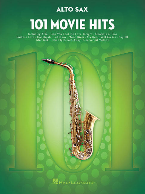 101 Movie Hits for Alto Sax - Saxophone Music Book with Full Collection of Top Compositions - Alto Saxophone Book for Amateur and Advanced Players