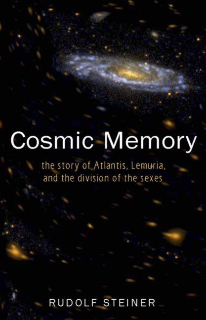 Cosmic Memory: The Story of Atlantis, Lemuria, and the Division of the Sexes (Cw 11)