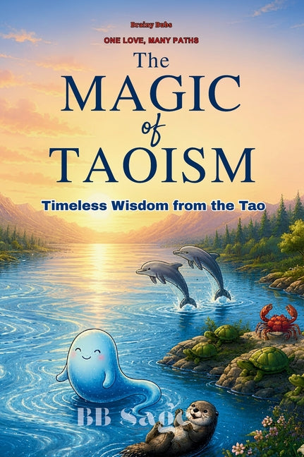 The Magic of Taoism: Timeless Wisdom from the Tao