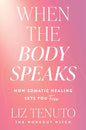 When the Body Speaks: How Somatic Healing Sets You Free