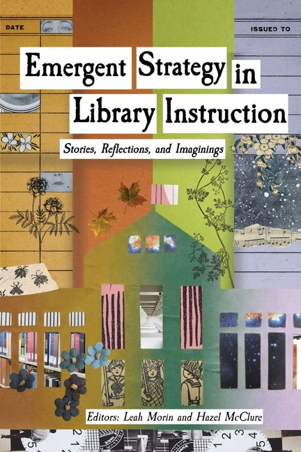 Emergent Strategy in Library Instruction: Stories, Reflections, and Imaginings