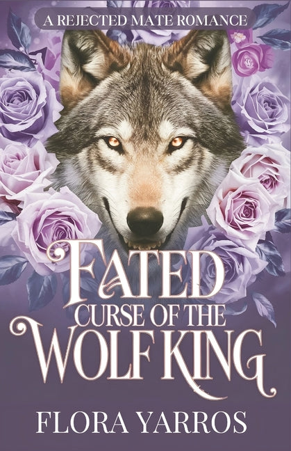 Fated Curse of the Wolf King: A Rejected Mate Romance