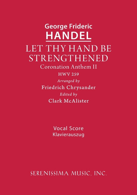 Let Thy Hand Be Strengthened, HWV 259: Vocal score (Chrysander-McAlister)