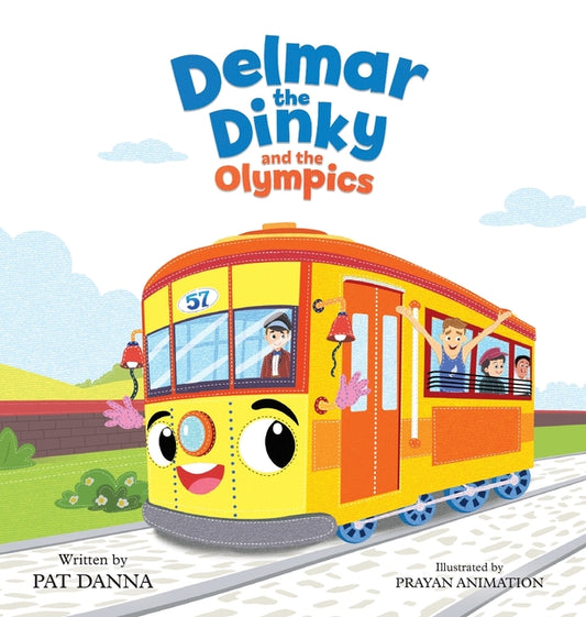 Delmar the Dinky and the Olympics -The Adventures of a Little Trolley: An Inspiring Children's Picture Book for Kids Who Love Trains