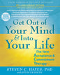 Get Out of Your Mind and Into Your Life: The New Acceptance and Commitment Therapy (New Edition, 20th Anniversary)