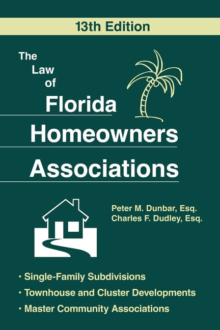 The Law of Florida Homeowners Assoc 13e (Edition, Revised)