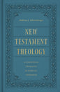 New Testament Theology: A Canonical, Thematic, and Ethical Approach