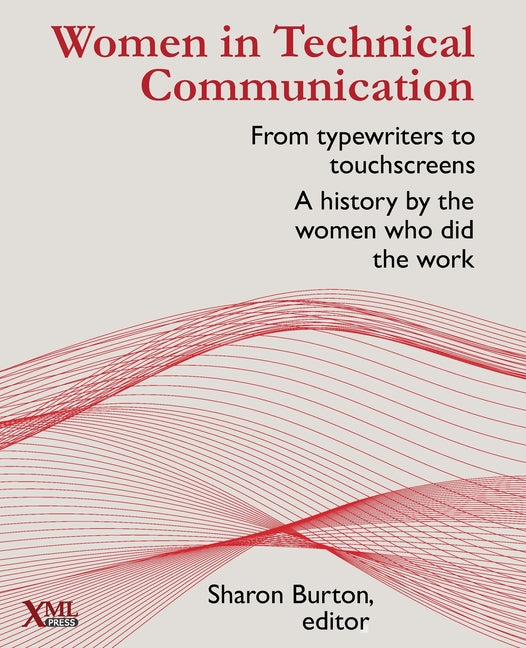 Women in Technical Communication: From typewriters to touchscreens: a history by the women who did the work