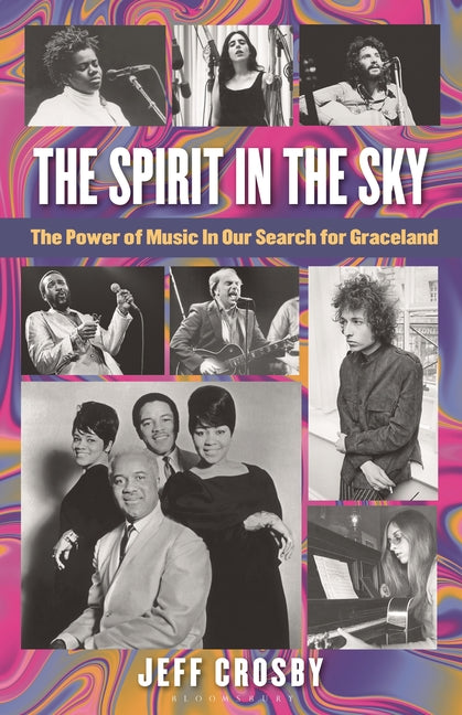 The Spirit in the Sky: The Power of Music in Our Search for Graceland