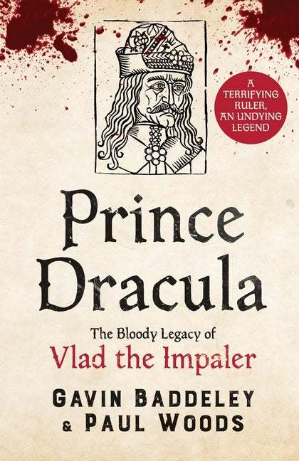 Prince Dracula: The Bloody Legacy of Vlad the Impaler