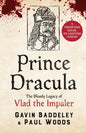 Prince Dracula: The Bloody Legacy of Vlad the Impaler