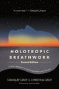 Holotropic Breathwork: A New Approach to Self-Exploration and Therapy
