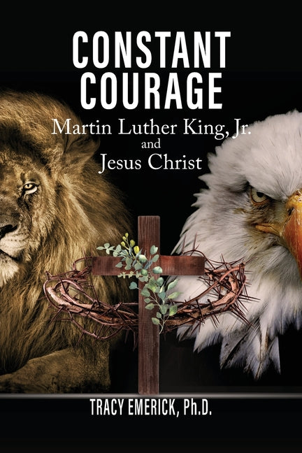 Constant Courage: Dr. Martin Luther King, Jr. and Jesus Christ