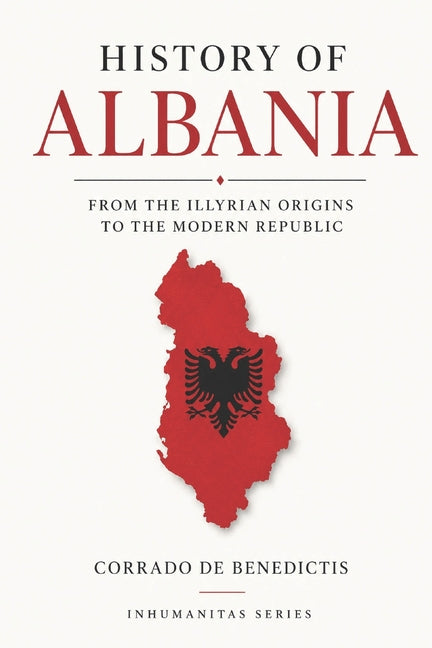 History of Albania: From the Illyrian Origins to the Modern Republic