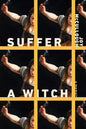 Suffer a Witch: A Memoir
