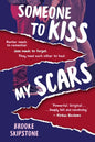 Someone To Kiss My Scars: A Teen Thriller (Print)