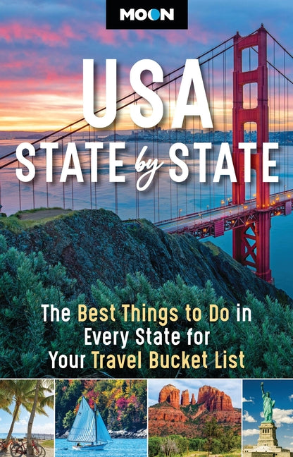 Moon USA State by State: The Best Things to Do in Every State for Your Travel Bucket List (Revised)