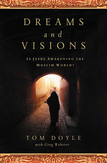 A Dreams and Visions: Is Jesus Awakening the Muslim World?