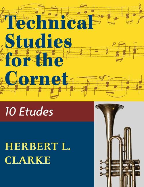 Technical Studies for the Cornet: (English, German and French Edition) (Reprint)
