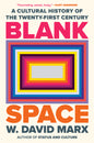 Blank Space: A Cultural History of the Twenty-First Century