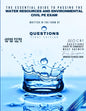 The Essential Guide to Passing the Water Resources and Environmental Civil PE Exam Written in the form of Questions: 160 CBT Questions Every PE Candidate