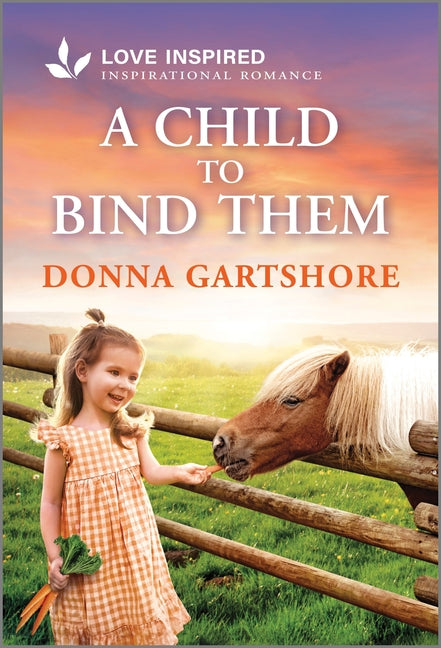 A Child to Bind Them: An Uplifting Inspirational Romance (Original)