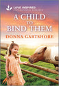 A Child to Bind Them: An Uplifting Inspirational Romance (Original)
