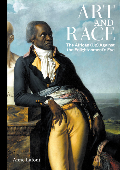 Art and Race: The African (Up) Against the Enlightenment's Eye