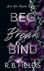 Beg, Break, Bind