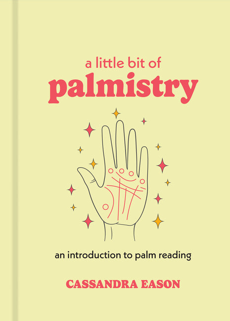 A Little Bit of Palmistry: An Introduction to Palm Reading (Reissue)