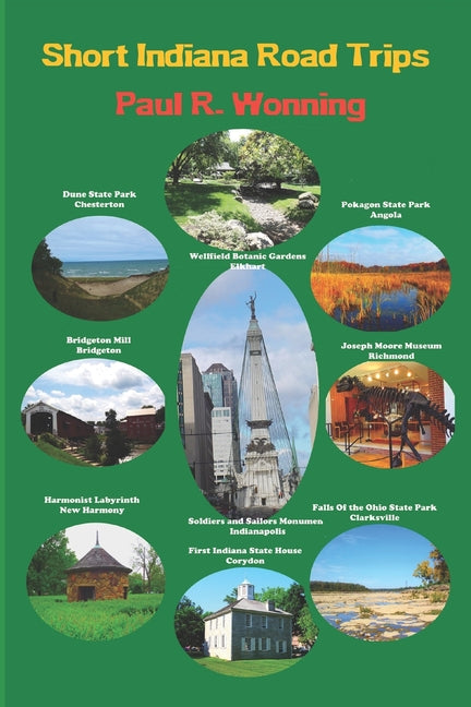 Short Indiana Road Trips: Tourism Guide for Short Indiana Day Trips