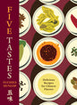 Five Tastes: Delicious Recipes for Chinese Flavors