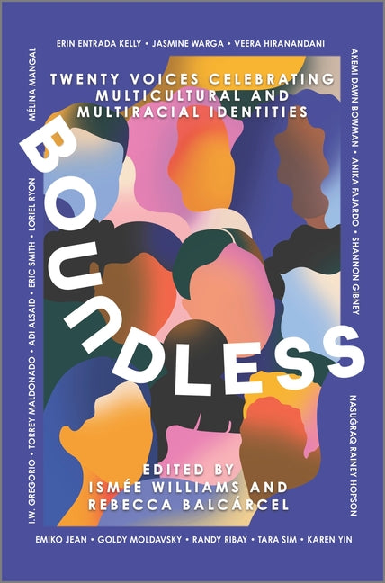 Boundless: Twenty Voices Celebrating Multicultural and Multiracial Identities (Original)