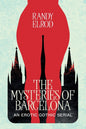 The Mysteries of Barcelona: An Erotic Gothic Serial