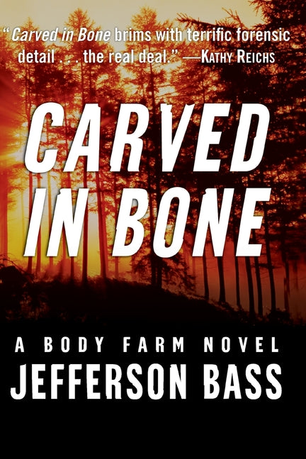 Carved in Bone: A Body Farm Novel