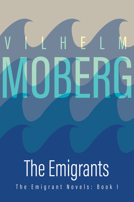 The Emigrants: The Emigrant Novels: Book I (Revised)