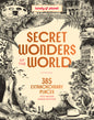 Lonely Planet Secret Wonders of the World: 385 Weird & Wonderful Sights Travel Itineraries & Top 10 Lists to Get You There Read Incredible Stories abo