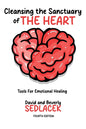 Cleansing the Sanctuary of the Heart: Tools for Emotional Healing-4th Edition