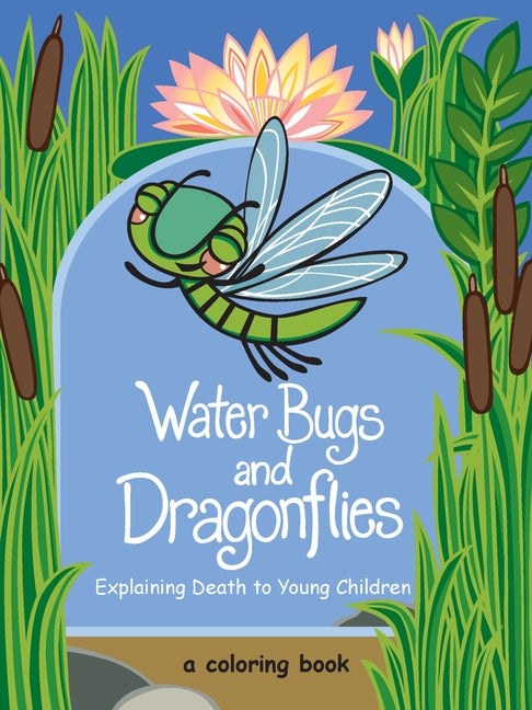 Water Bugs and Dragonflies: Explaining Death to Young Children (Coloring Book)
