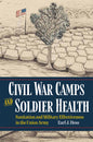 Civil War Camps and Soldier Health: Sanitation and Military Effectiveness in the Union Army