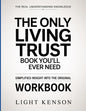 The Real Understanding Knowledge The Only Living Trust Book You'll Ever Need: Simplified Insight Into The Original