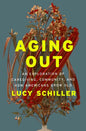 Aging Out: An Exploration of Caregiving, Community, and How Americans Grow Old