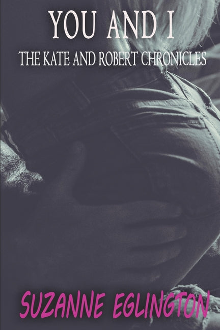 You and I: The Kate and Robert Chronicles