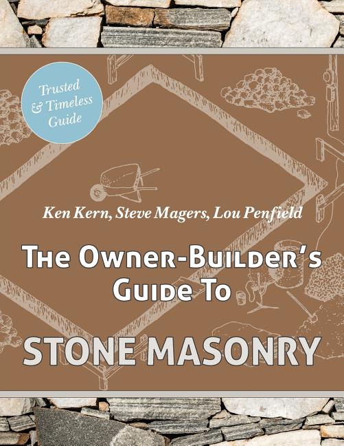 The Owner Builder's Guide to Stone Masonry (Reprint)