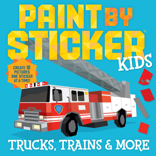 Paint by Sticker Kids (Official): Trucks Trains & More: Create 10 Pictures One Sticker at a Time!