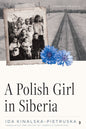 A Polish Girl in Siberia: Surviving and Transcending Exile