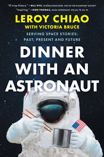 Dinner with an Astronaut: Serving Space Stories: Past, Present and Future (Original)